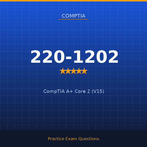 220-1202 — CompTIA A+ Core 2 (V15)