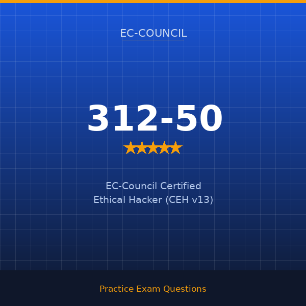 312-50 — EC-Council Certified Ethical Hacker (CEH v13)