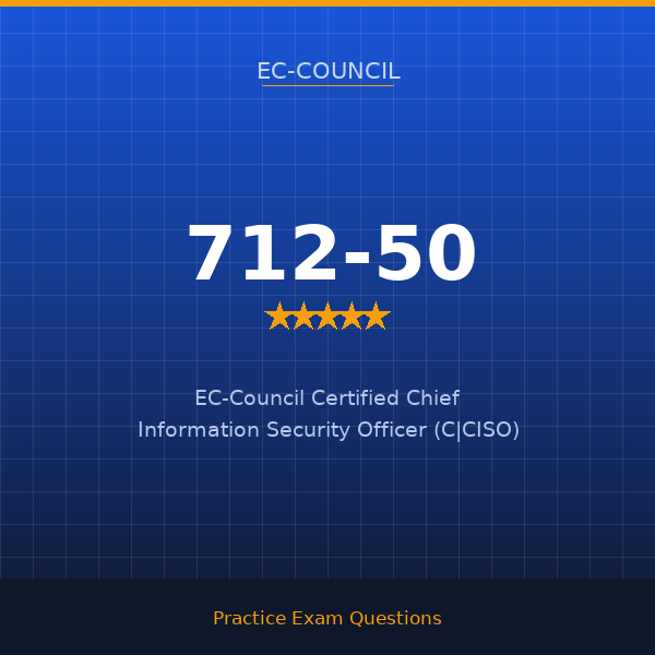 712-50 — EC-Council Certified Chief Information Security Officer (C|CISO)