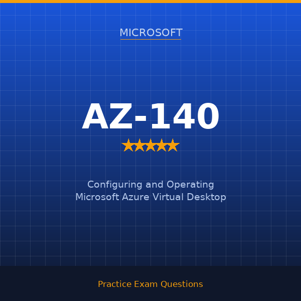 AZ-140 — Configuring and Operating Microsoft Azure Virtual Desktop