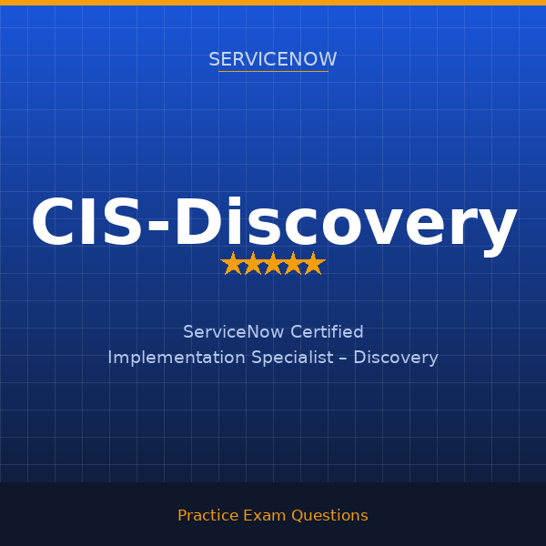 CIS-Discovery — ServiceNow Certified Implementation Specialist – Discovery