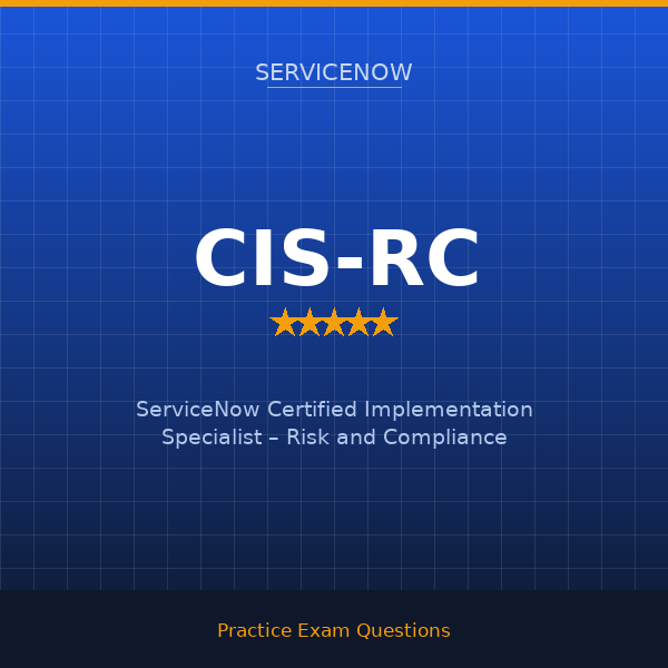 CIS-RC — ServiceNow Certified Implementation Specialist – Risk and Compliance