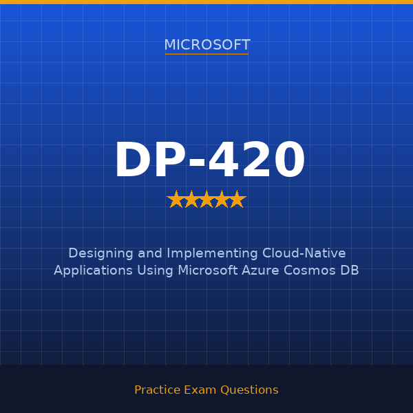 DP-420 — Designing and Implementing Cloud-Native Applications Using Microsoft Azure Cosmos DB