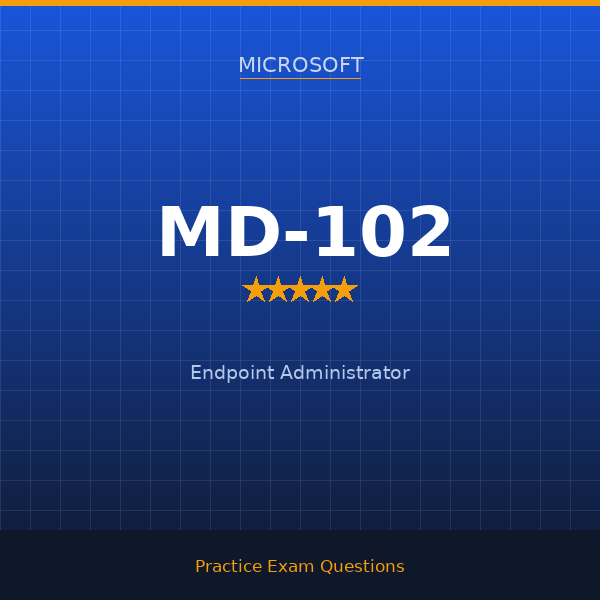 MD-102 — Endpoint Administrator
