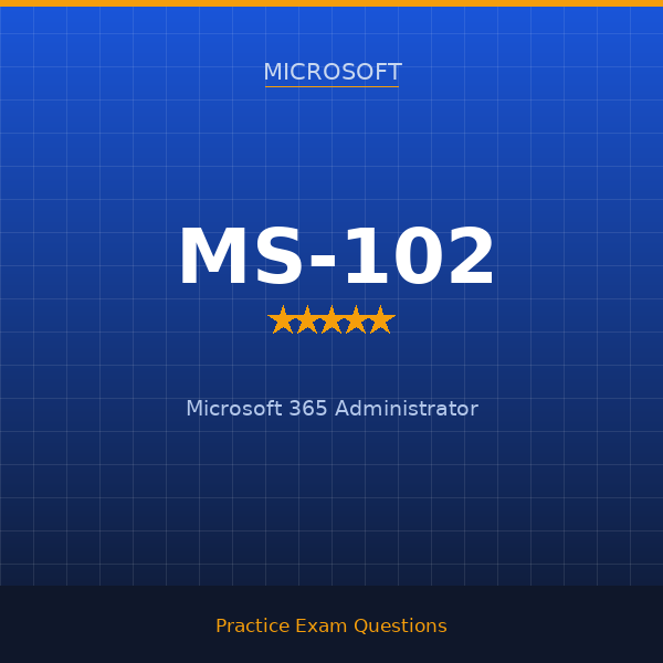 MS-102 — Microsoft 365 Administrator