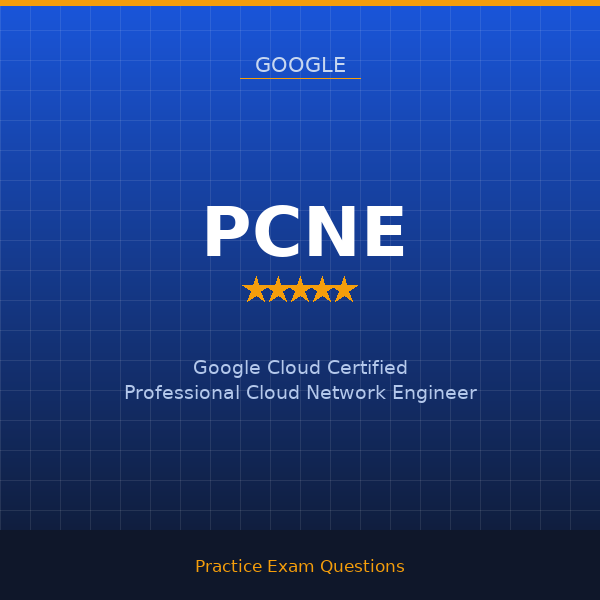 PCNE — Google Cloud Certified Professional Cloud Network Engineer