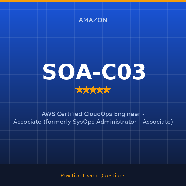SOA-C03 — AWS Certified CloudOps Engineer - Associate (formerly SysOps Administrator - Associate)