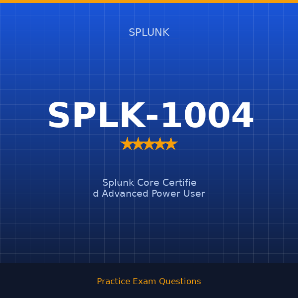 SPLK-1004 — Splunk Core Certified Advanced Power User