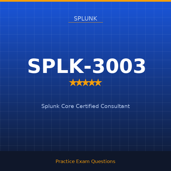 SPLK-3003 — Splunk Core Certified Consultant